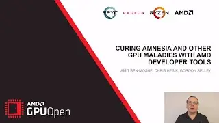 Curing Amnesia and Other GPU Maladies with AMD Developer Tools