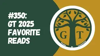 #350: GT 2025 Favorite Reads