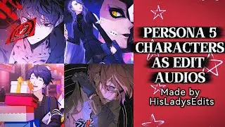 PERSONA 5 CHARACTERS AS EDIT AUDIOS: Made by HisLadysEdits | #persona5  #fyp  #shuake   #edit 