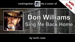 Sing Me Back Home - Don Williams Cover (with lyrics)