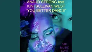 You Better Dance (Anaud Strong VIP Mix)