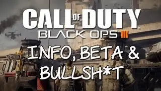 BO3 | Info, Beta & Bullsh*t!!! (BO2 Gameplay)