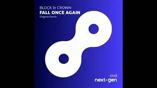 Block & Crown - Fall Once Again (Original Mix)
