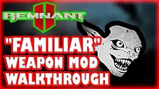 REMNANT 2 How To Get Faerie FAMILIAR Weapon Mod