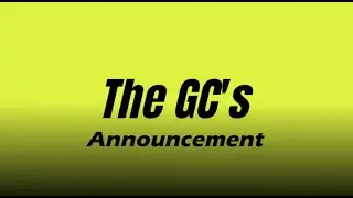 The GC's - Announcement