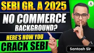 SEBI Grade A 2025 | How to Crack SEBI Without Commerce Background | Complete Strategy