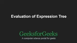 Evaluation of Expression Tree | GeeksforGeeks