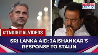 Here Is How Jaishankar Responded to MK Stalin Seeking Centre’s Nod on Sri Lanka Aid | Latest News