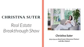 #133: Christina Suter- Interview on Real Estate Milestones Podcast