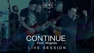 CONTINUE | SION | Feat. WAGNÃO | Live Session #sionnossahistória