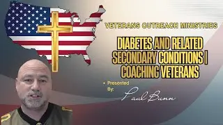 VA Disability for Diabetes and Related Secondary Conditions | Coaching Veterans with Paul Bunn