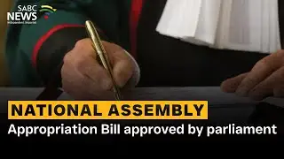 Appropriation Bill approved by parliament