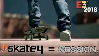 Skate 4 IS Session! from E3 2018