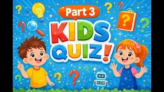 Kids Quiz Part 3 | Easy & Fun Questions for Children | #KidsQuiz #QuizForKids #EducationalVideos