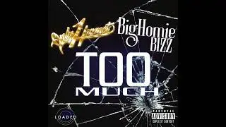 Too Much - Only1Hunnet x BigHomie Bizz (2022)