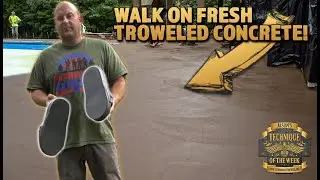 Walk On Freshly Troweled Concrete!