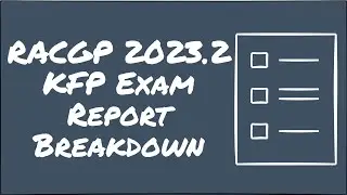 RACGP 2023.2 KFP Exam Report Breakdown | FREE RACGP Registrar Education Series