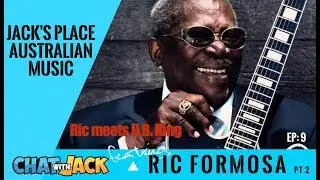 Ric Formosa Interview - Meets BB King Chat with Jack  [#9]