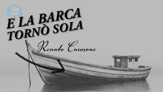 Renato Carosone  - E la barca tornò sola