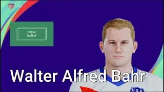 Walter Alfred Bahr - PES Clasico (Face, Body& Stats)