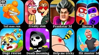 Freaky stan, Death incoming, Prankstar 3d, Help me tricky, Save the doge, Heroes 2, Tall man run.