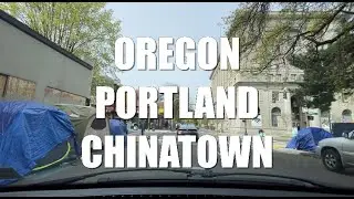 Driving Tour Oregon Portland Old Town Chinatown Huge Homeless Population Living On The Streets