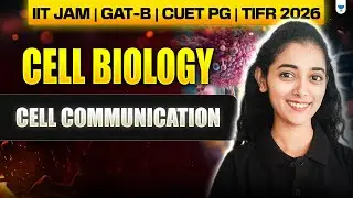 Cell Biology &ndash; Cell Communication 🧬| IIT JAM, GAT-B, CUET PG 2026 #unacademy