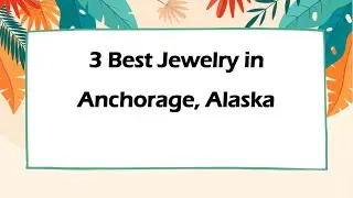 3 Best Jewelry in Anchorage, Alaska | Jewelers