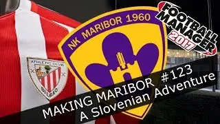 Football Manager 2017 - NK Maribor - Episode 123. FM17 Lets Play