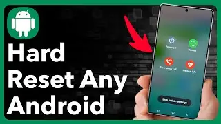 How To Hard Reset Any Android Phone