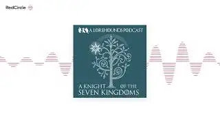 The Lorehounds - A Knight of the Seven Kingdoms - S01E02 - Hard Salt Beef