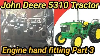 HawTo John Deere 5310 Tractor Engine hand fitting Job Part 3!जोडीयर 5310 ट्रैक्टर इंजन जोब 3