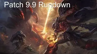 League of Legends Patch 9.9 Rundown