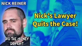 NICK REINER - Nick's Lawyer Quits the Case! Did the Money Already Run Dry?