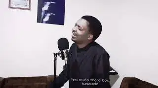 YESU ARUSHA ABANDI BOSE KUDUKUNDA -Worship @Home- with Sam Muvunyi