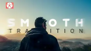 SMOOTH TRANSITION tutorial in Kinemaster 2020