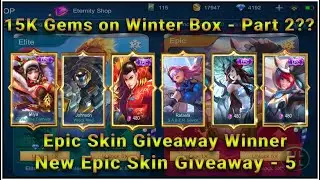 Epic Skin giveaway 5 : Last Giveaway Winner and Winter box part - 2 #MobileLegends