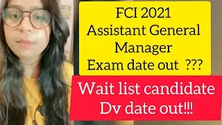 FCI Assistant general manager exam date out || FCI Wait list candidate dv date out!!!!