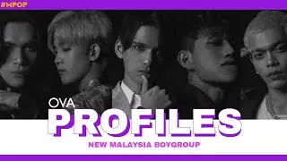 [ OVA ] - New Malaysia Boygroup Profile