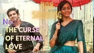 S1 Ep 2 - Nagin : the curse of eternal love
