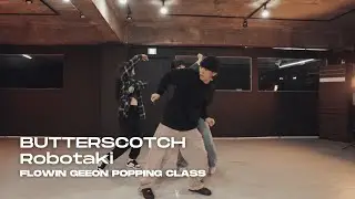 Butterscotch - Robotaki / Frowin Geeon Popping Class / DFS STUDIO 2023