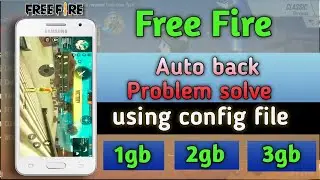 How to Free Fire auto back problem solve using config file || auto back problem solve lowand device