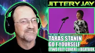 Taras Stanin - Go F Yourself (Two Feet Cover) #beatbox   Reaction