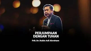 Perjumpaan Dengan Tuhan - Pdt. Dr. Rubin Adi Abraham