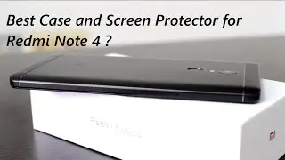 Best Case and Screen Protector for Redmi Note 4 ?