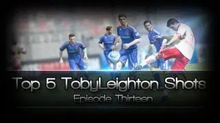 FIFA 12 | Top 5 TobyLeighton Shots of the Week #13