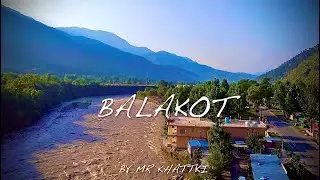 Balakot The Gateway To Naran Valley | Drone View