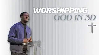 Worshipping God in 3D