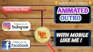 How to make animated outro with Android mobile like me ! Tech war