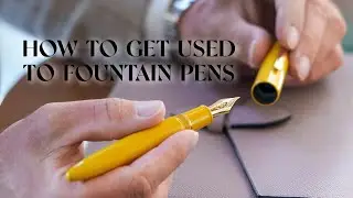 How to Get Used to Using a Fountain Pen Daily &ndash; Proven Tactic